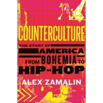 Counterculture: The Story of America from Bohemia to Hip-Hop, (Paperback)