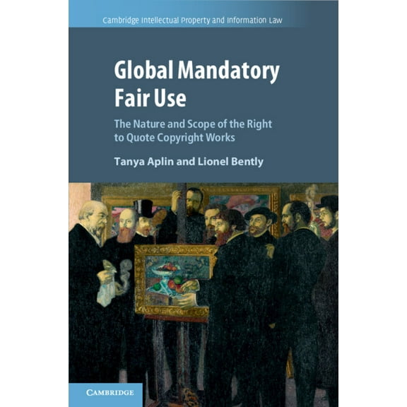 Cambridge Intellectual Property and Info Global Mandatory Fair Use, Book 56, (Paperback)