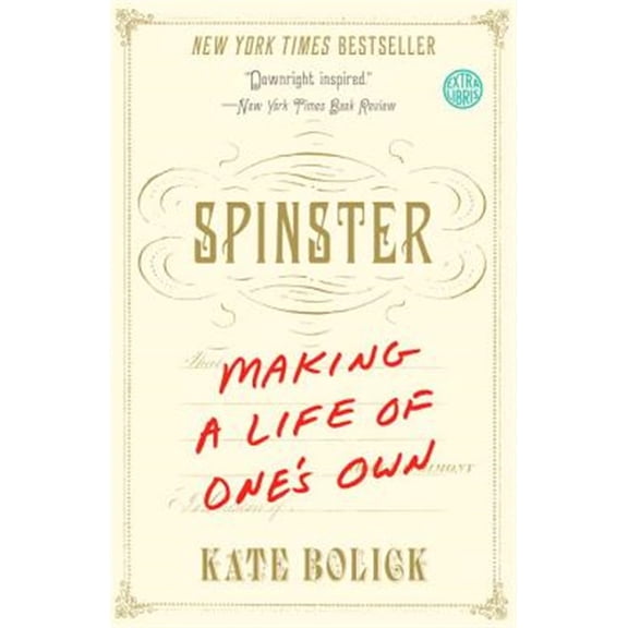 Pre-Owned Spinster: Making a Life of One's Own (Paperback) 0385347154 9780385347150