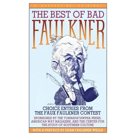 The Best of Bad Faulkner : Choice Entries from the Faux Faulkner (Best Data Entry Jobs From Home)