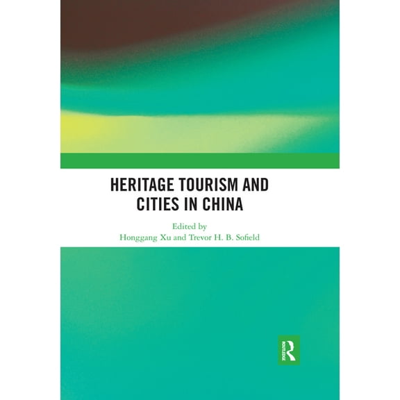 Heritage Tourism and Cities in China, (Paperback)
