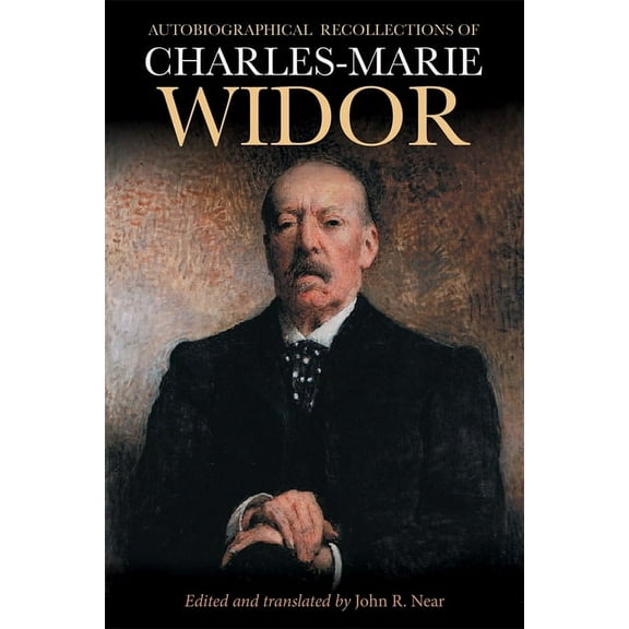 Autobiographical Recollections of Charles-Marie Widor, (Hardcover)