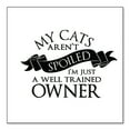 thumbnail image 1 of DistinctInk Custom Bumper Sticker - 4" x 4" Decorative Decal - White Background - Cats Aren't Spoiled Well Trained Owner, 1 of 2