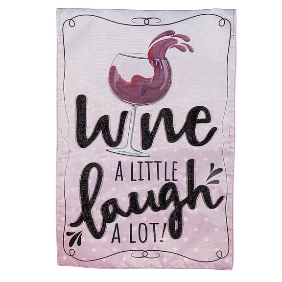 Wine a Little, Laugh a Lot Applique Garden Flag
