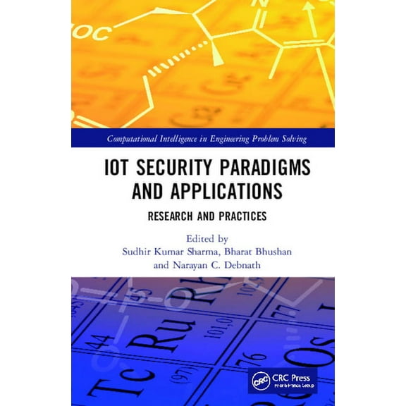 Computational Intelligence in Engineerin Iot Security Paradigms and Applications: Research and Practices, (Hardcover)