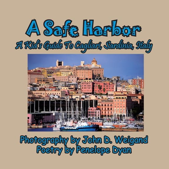 A Safe Harbor, A Kid's Guide To Cagliari, Sardinia, Italy, (Paperback)