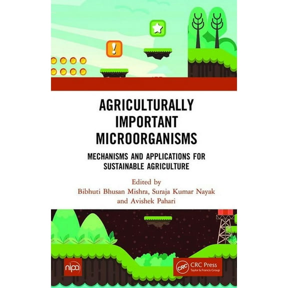 Agriculturally Important Microorganisms: Mechanisms and Applications for Sustainable Agriculture, (Hardcover)