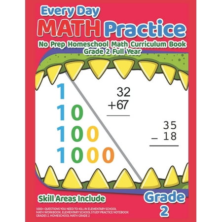 Homeschool Preschool Curriculum: Every Day Math Practice: No Prep Homeschool Math Curriculum Book Grade 2 Full Year: 1000+ Questions You Need to Kill in Elementary School, Math Workbook, Elementary