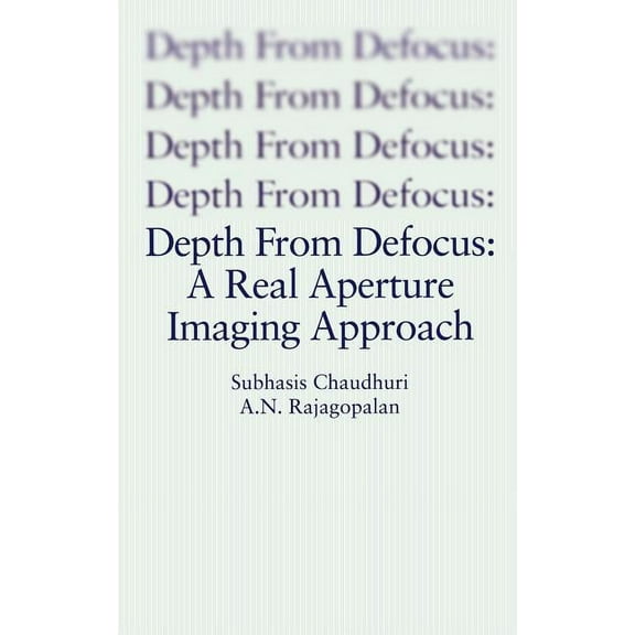 Depth from Defocus: A Real Aperture Imaging Approach, (Hardcover)