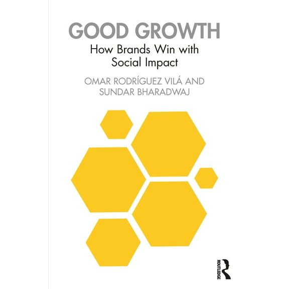 Good Growth: How Brands Win with Social Impact, (Paperback)