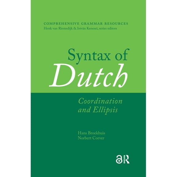 Comprehensive Grammar Resources Syntax of Dutch: Coordination and Ellipsis, (Hardcover)