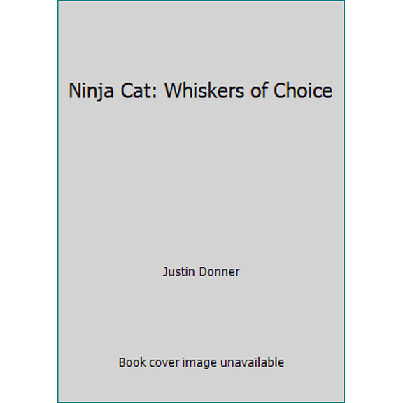 Pre-Owned Ninja Cat: Whiskers of Choice (Paperback) 1086277309 9781086277302