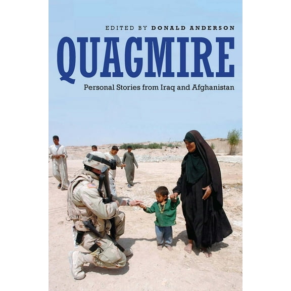 Quagmire: Personal Stories from Iraq and Afghanistan, (Paperback)