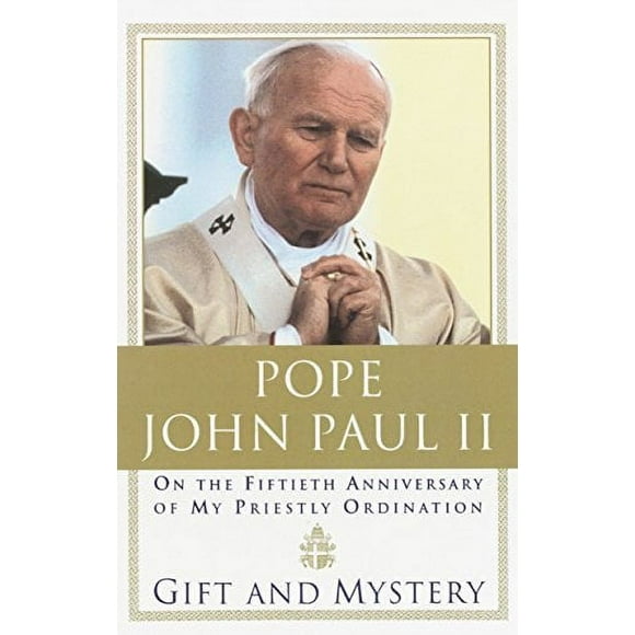 Gift and Mystery : On the Fifteth Anniversary of My Priestly Ordination 9780385493710 Used / Pre-owned