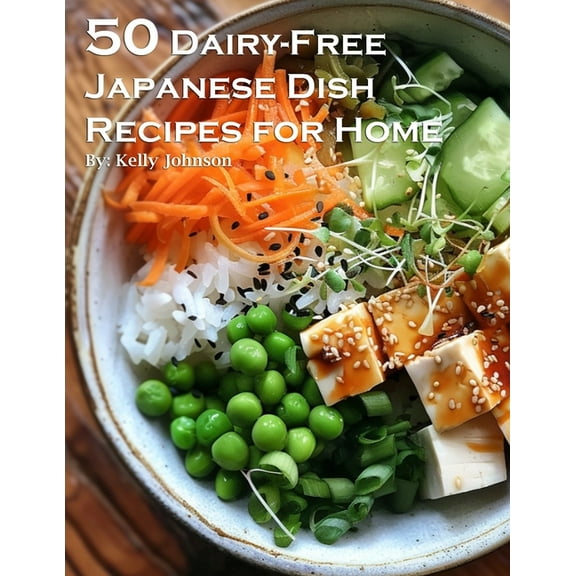 50 Dairy-Free Japanese Dish Recipes for Home, (Paperback)