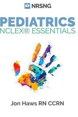 Pre-Owned Pediatrics NCLEX Essentials: A Nursing School Guide (Paperback) 1539117316 9781539117315