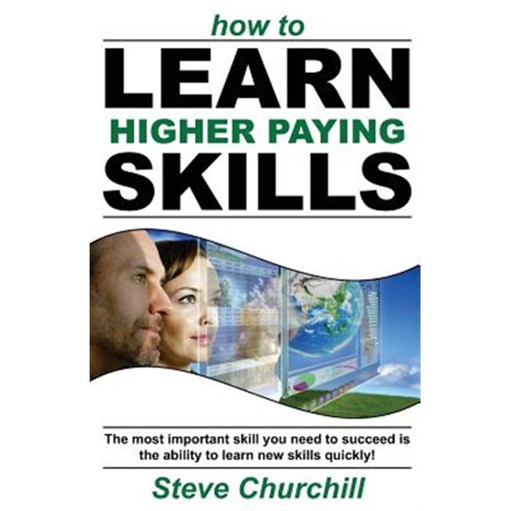 Pre-Owned How to Learn Higher Paying Skills (Paperback) 1482583577 9781482583571