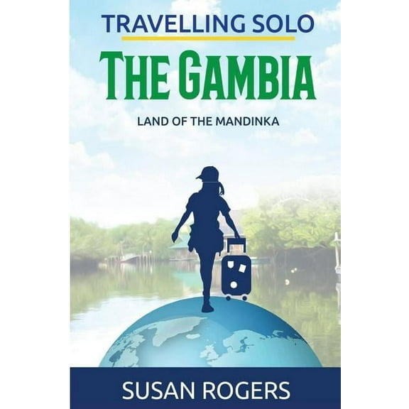 Travelling Solo: The Gambia (Paperback)