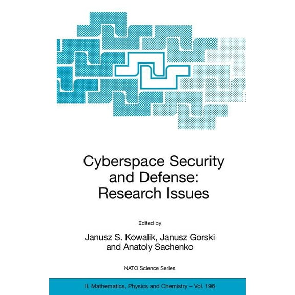 NATO Science Series II: Mathematics, Phy Cyberspace Security and Defense: Research Issues: Proceedings of the NATO Advanced Research Workshop on Cyberspace Secur, Book 196, (Paperback)