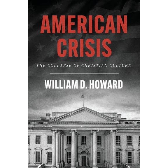 American Crisis: The Collapse of Christian Culture, (Paperback)