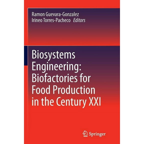 Advances in Biochemical Engineering & Bi Biosystems Engineering: Biofactories for Food Production in the Century XXI, Book 139, (Paperback)