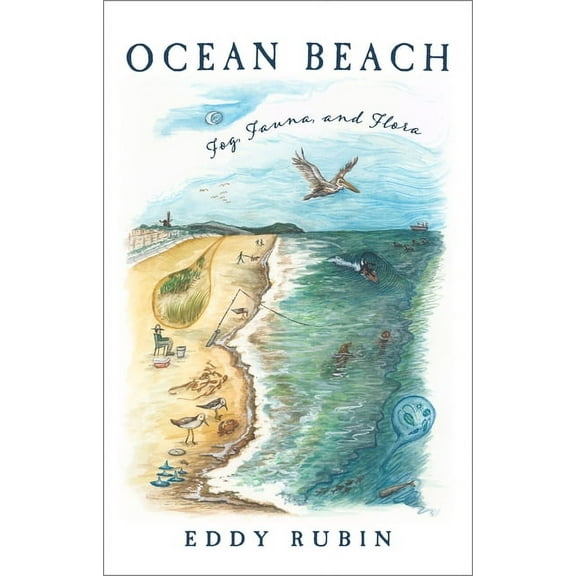 Ocean Beach: Fog, Fauna, and Flora, (Hardcover)