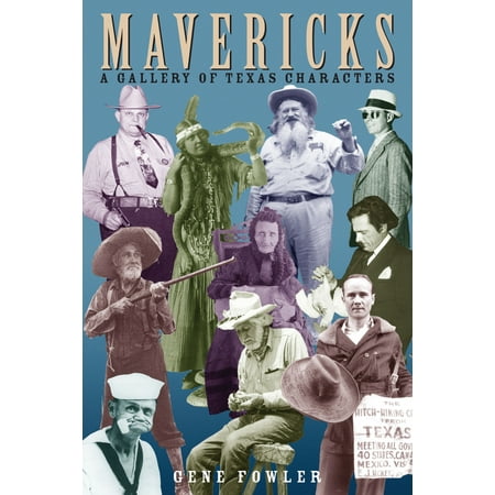 Mavericks: A Gallery of Texas Characters [Paperback - Used]