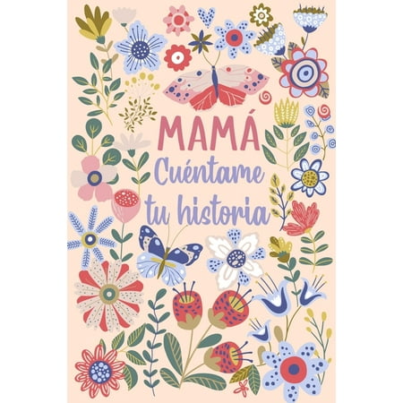 Mam Cuntame tu historia: Un libro personalizado sobre la vida de tu Madre (Paperback)