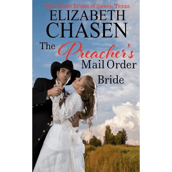 Mail-Order Brides of Sweet, Texas The Preacher's Mail Order Bride, Book 2, (Paperback)