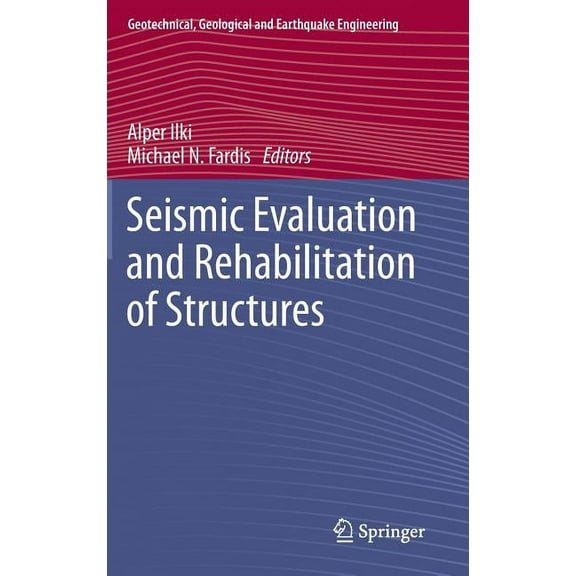 Geotechnical, Geological and Earthquake  Seismic Evaluation and Rehabilitation of Structures, Book 26, (Hardcover)