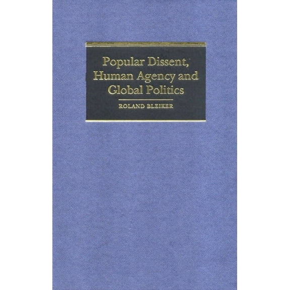 Cambridge Studies in International Relat Popular Dissent, Human Agency and Global Politics, Book 70, (Hardcover)