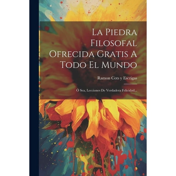 La Piedra Filosofal Ofrecida Gratis A Todo El Mundo (Paperback)