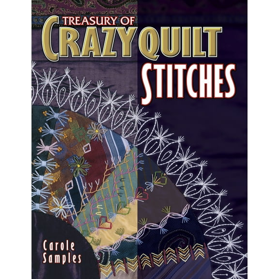 Pre-Owned Treasury of Crazyquilt Stitches (Paperback) 1574327283 9781574327281
