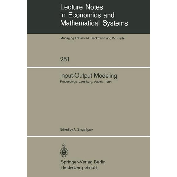 Lecture Notes in Economic and Mathematic Input-Output Modeling: Proceedings of the Fifth Iiasa (International Institute for Applied Systems Analysis) Task Force , Book 251, (Paperback)