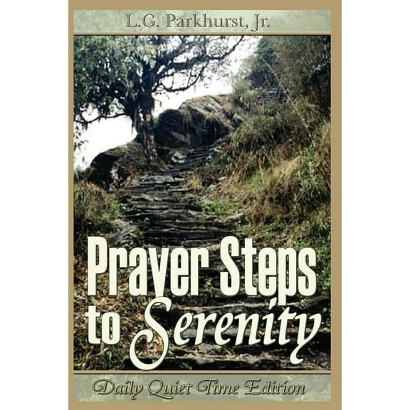 Prayer Steps to Serenity Daily Quiet Time Edition, (Paperback)