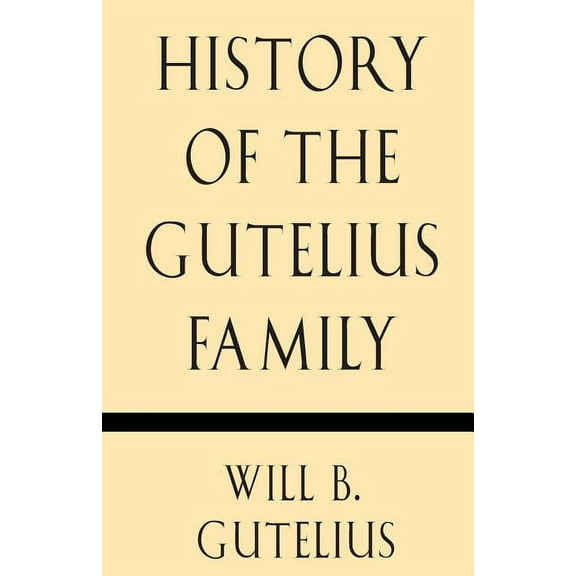 History of the Gutelius Family (Paperback)