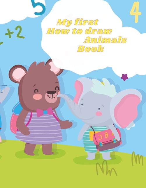 My first How to draw Animals Book : Amazing Step By Step Guide To 20
