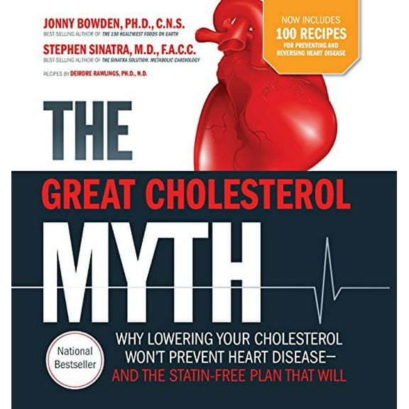 Pre-Owned The Great Cholesterol Myth Now Includes 100 Recipes for Preventing and Reversing Heart Disease: Why Lowering Your Cholesterol Won't Prevent Heart Disease-and the Statin-Free Plan Paperback
