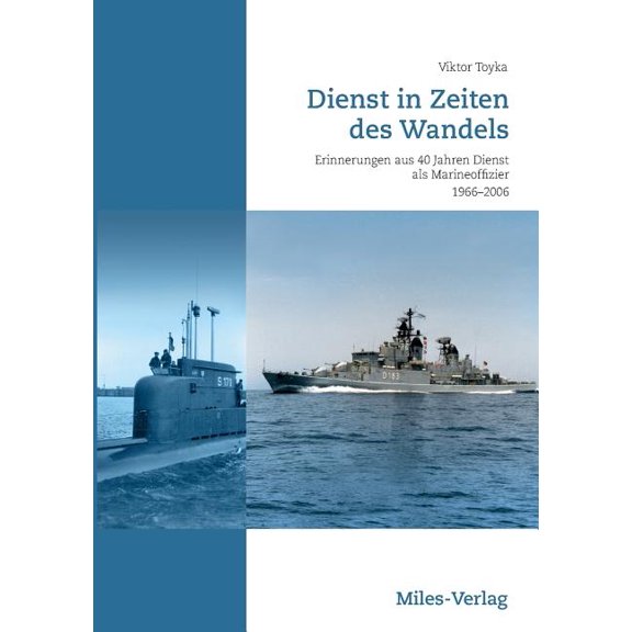 Dienst in Zeiten des Wandels: Erinnerungen aus 40 Jahren Dienst als Marineoffizier 1966-2006, (Paperback)