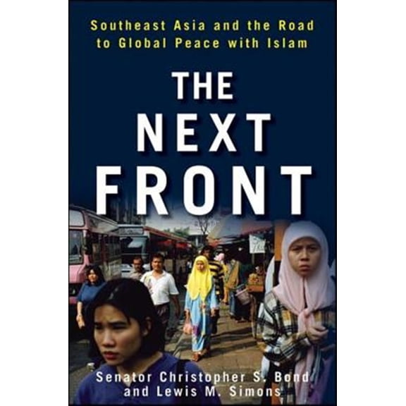 Pre-Owned The Next Front: Southeast Asia and the Road to Global Peace with Islam Paperback