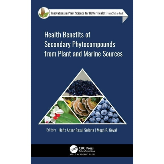 Innovations in Plant Science for Better  Health Benefits of Secondary Phytocompounds from Plant and Marine Sources, (Hardcover)