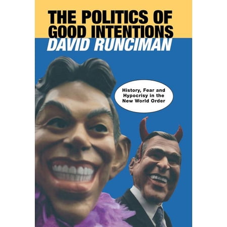 ISBN 9780691125664 product image for The Politics of Good Intentions : History, Fear and Hypocrisy in the New World O | upcitemdb.com
