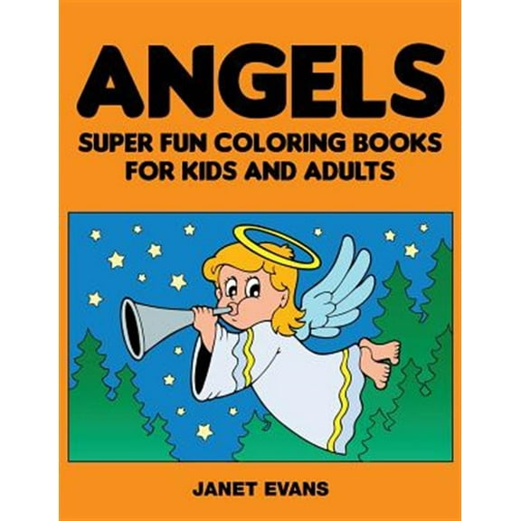 Angels: Super Fun Coloring Books for Kids and Adults (Paperback)