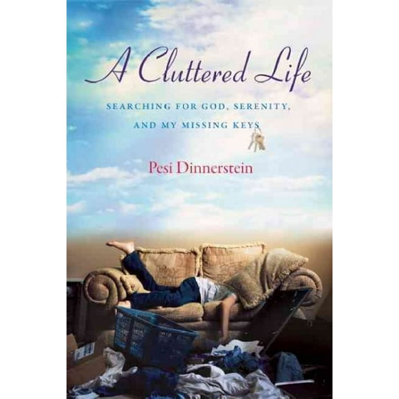 Pre-Owned A Cluttered Life: My Search for God, Serenity, and My Missing Keys (Paperback) 1580053106 9781580053105