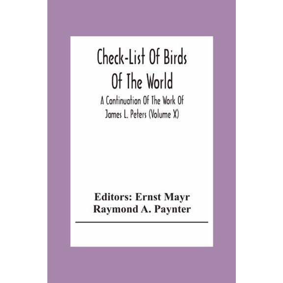 Check-List Of Birds Of The World; A Continuation Of The Work Of James L. Peters (Volume X), (Paperback)
