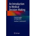 thumbnail image 2 of An Introduction to Medical Decision-Making: Practical Insights and Approaches, 2 of 2