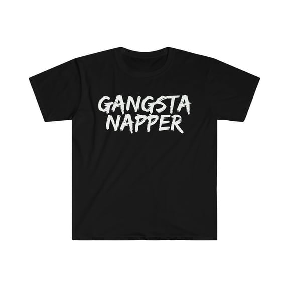 Gangsta Napper Unisex T-shirt S-3XL Nappers Napping Lazy Nap Time