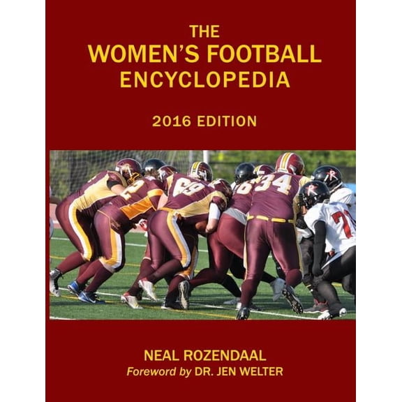 The Women's Football Encyclopedia: 2016 Edition, (Paperback)