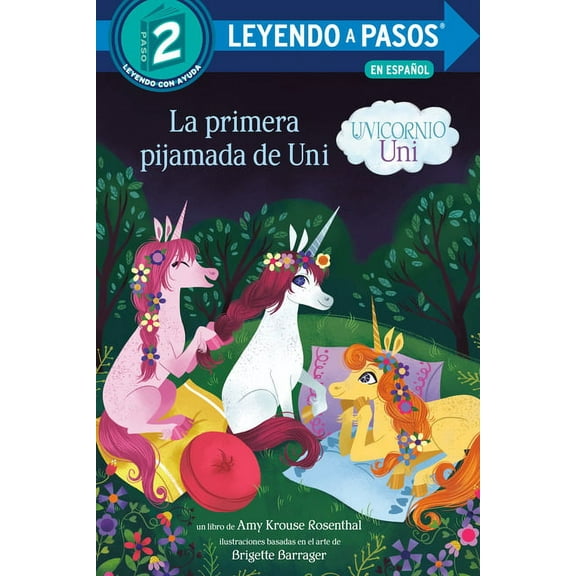 Leyendo a Pasos (Step Into Reading) La Primera Pijamada de Uni (Unicornio Uni)(Uni the Unicorn Uni's First Sleepover Spanish Edition), (Hardcover)