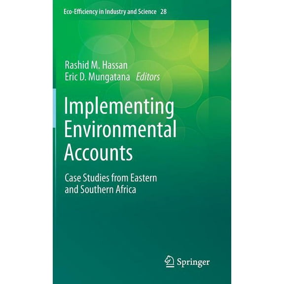 Eco-Efficiency in Industry and Science Implementing Environmental Accounts: Case Studies from Eastern and Southern Africa, Book 28, (Hardcover)